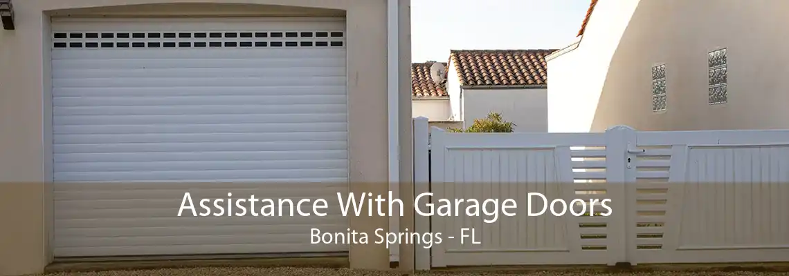 Assistance With Garage Doors Bonita Springs - FL