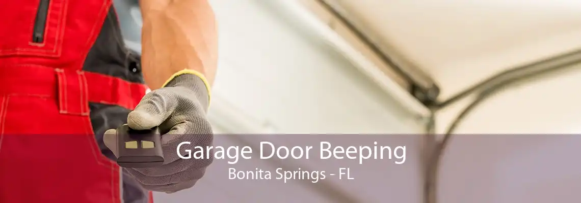 Garage Door Beeping Bonita Springs - FL