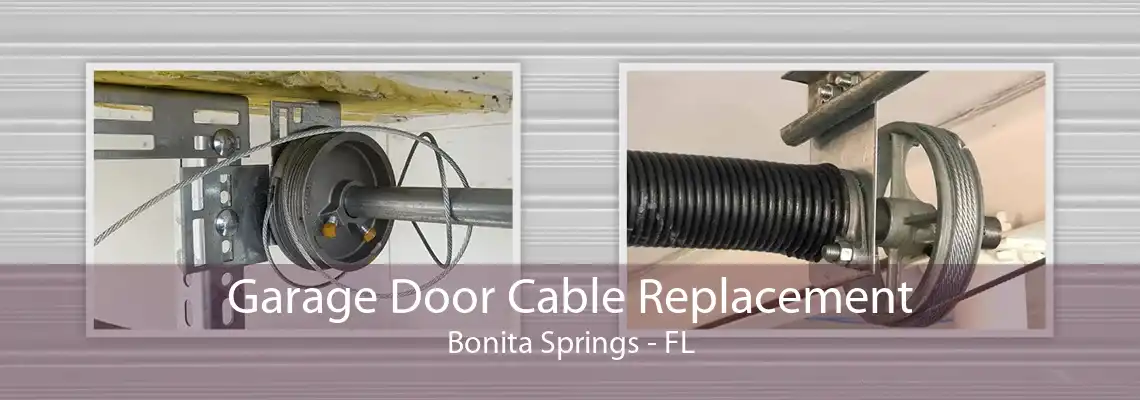 Garage Door Cable Replacement Bonita Springs - FL