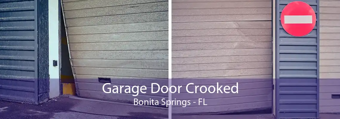 Garage Door Crooked Bonita Springs - FL