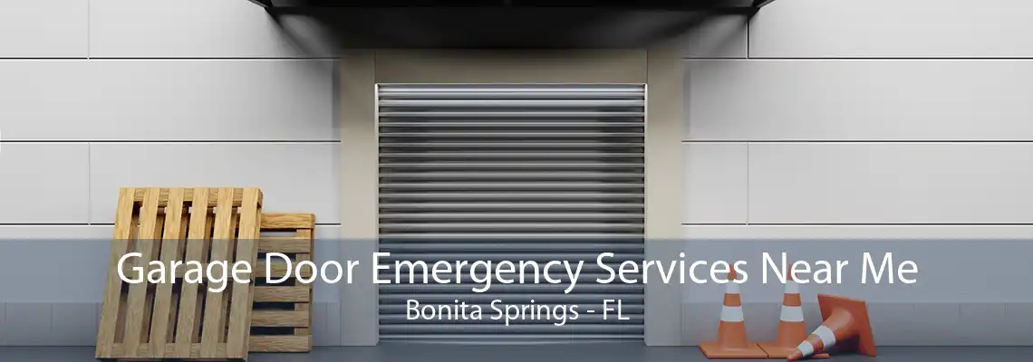 Garage Door Emergency Services Near Me Bonita Springs - FL