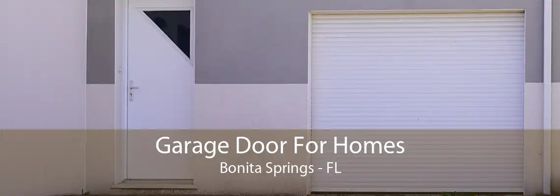 Garage Door For Homes Bonita Springs - FL