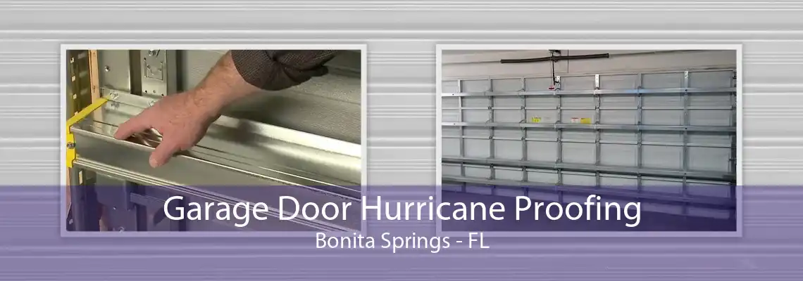 Garage Door Hurricane Proofing Bonita Springs - FL