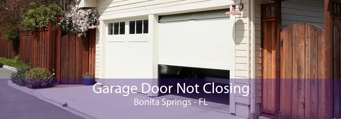 Garage Door Not Closing Bonita Springs - FL