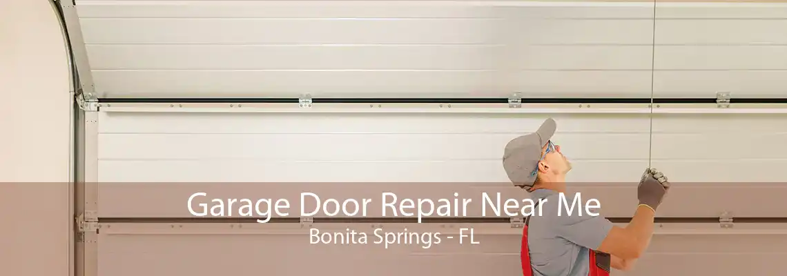 Garage Door Repair Near Me Bonita Springs - FL