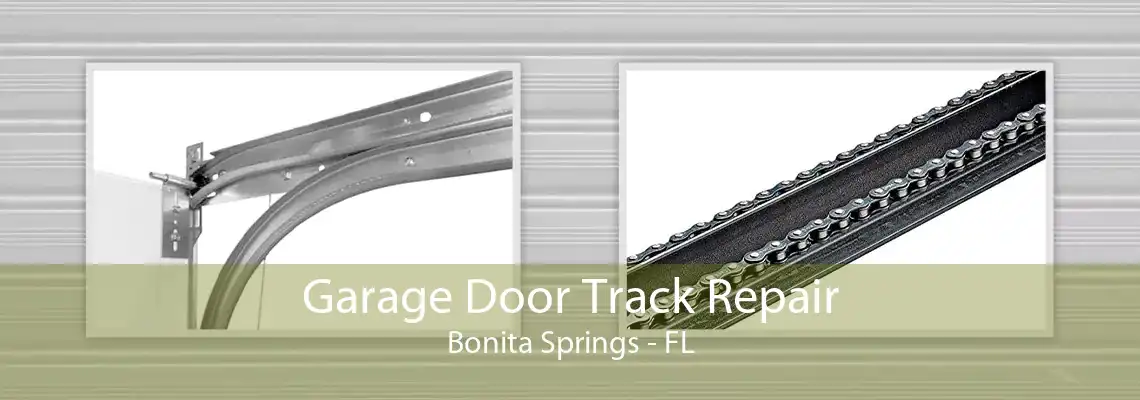 Garage Door Track Repair Bonita Springs - FL