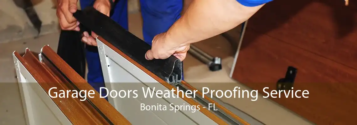 Garage Doors Weather Proofing Service Bonita Springs - FL