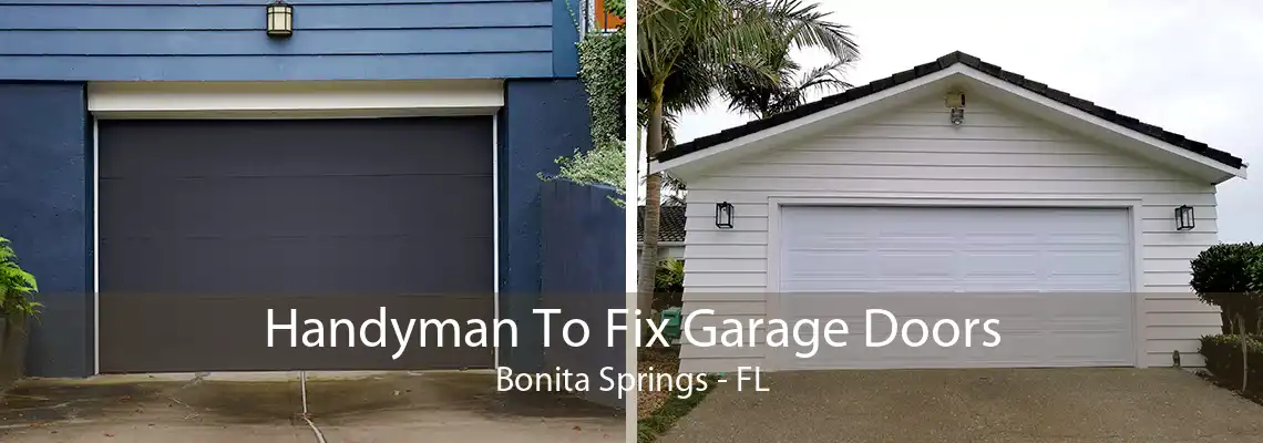 Handyman To Fix Garage Doors Bonita Springs - FL