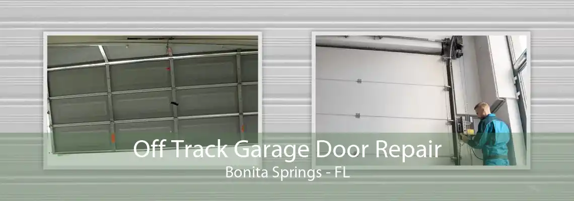 Off Track Garage Door Repair Bonita Springs - FL